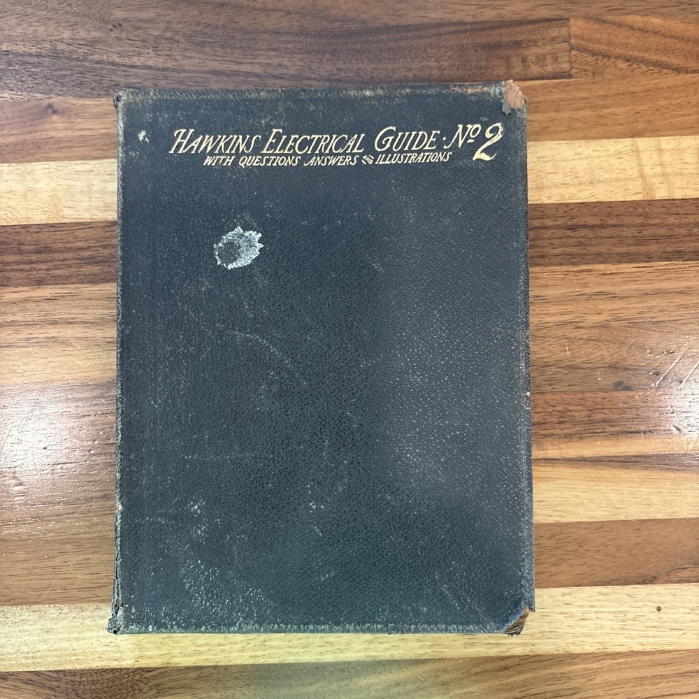 Hawkins Electrical Guide No. 2 Questions Answers And Illustrations 1914 Audel